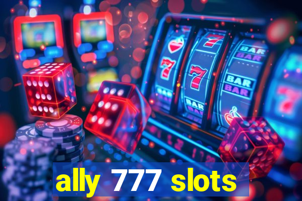 ally 777 slots